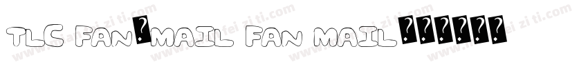 TLC Fan-Mail Fan Mail字体转换